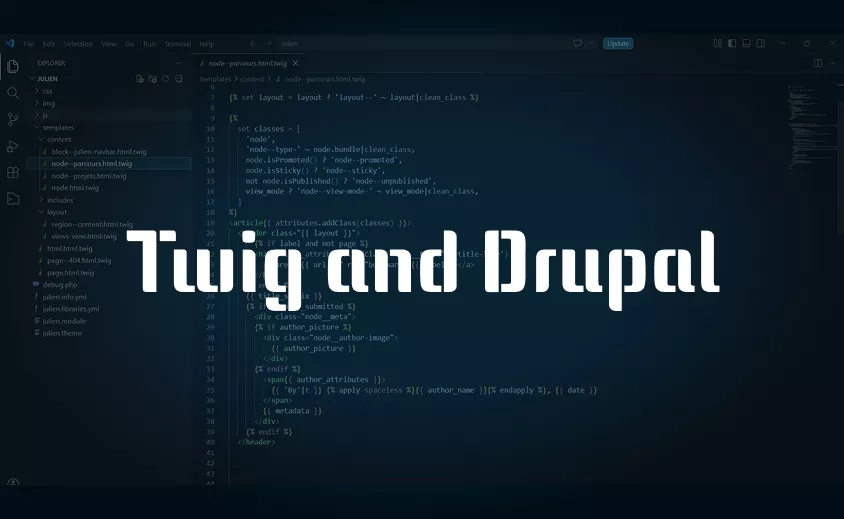 Twig sur Drupal, comprendre les templates pour mieux intégrer | Julien Fontvieille - Intégrateur Web Drupal